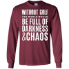 Image of Without Golf - Darkness & Chaos - Funny Golfer T Shirt