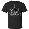 Image of A Girl Has No Costume T-Shirt