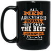 Image of All Men Are Created Equal But The Best Are Born In November