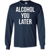 Image of Alcohol You Later T-shirt