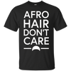 Image of Afro Hair Don't Care Funny T-Shirt