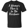 Image of A Woman's Place Is In The Resistance T-shirt