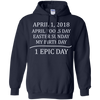 Image of April 1 2018 Fools Easter Sunday My Birthday Epic Long Shirt