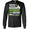Image of 100% Being Accountant is My Destiny for Sure T-Shirt