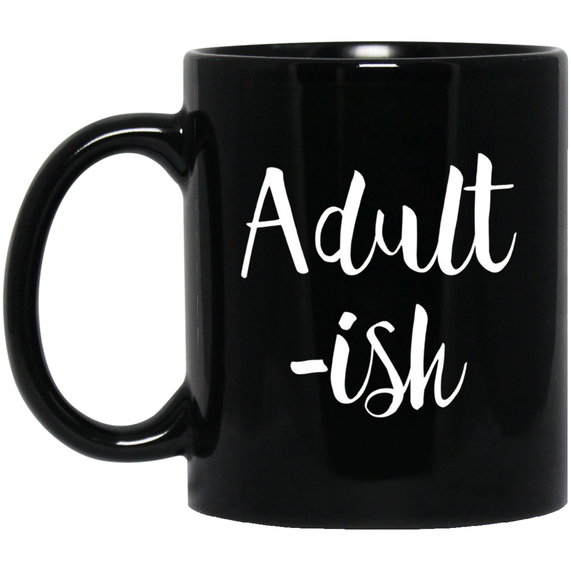 Adult-ish - Funny Sarcastic Quote TShirt