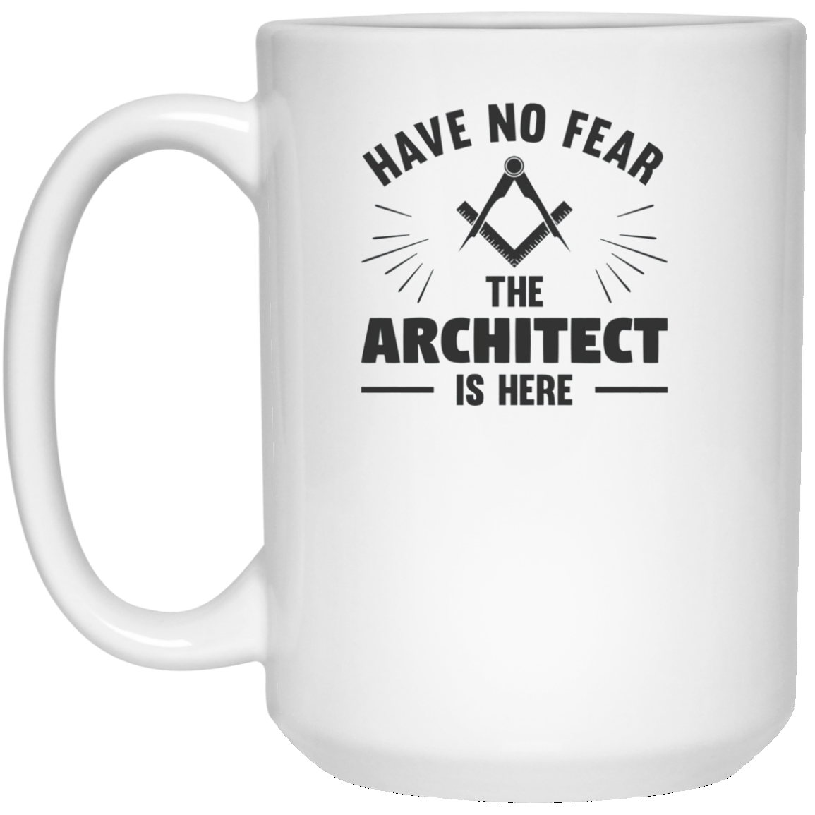 Architect T-Shirt | Have No Fear | Funny Architecture Gift