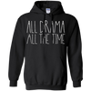 Image of All Drama All The Time Funny Musical Theater Queen Shirt