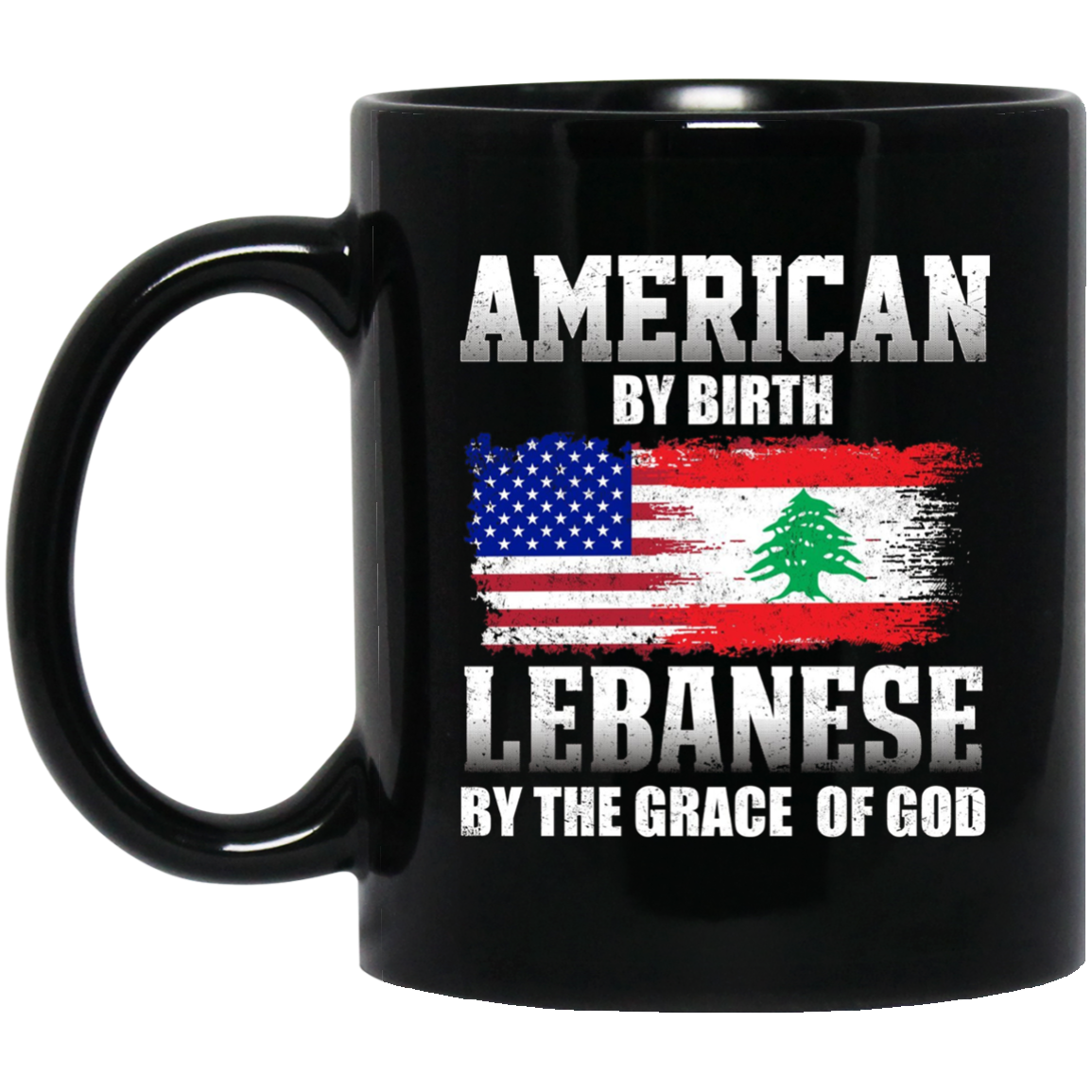 American By Birth Lebanese By The Grace Of God T-shirt