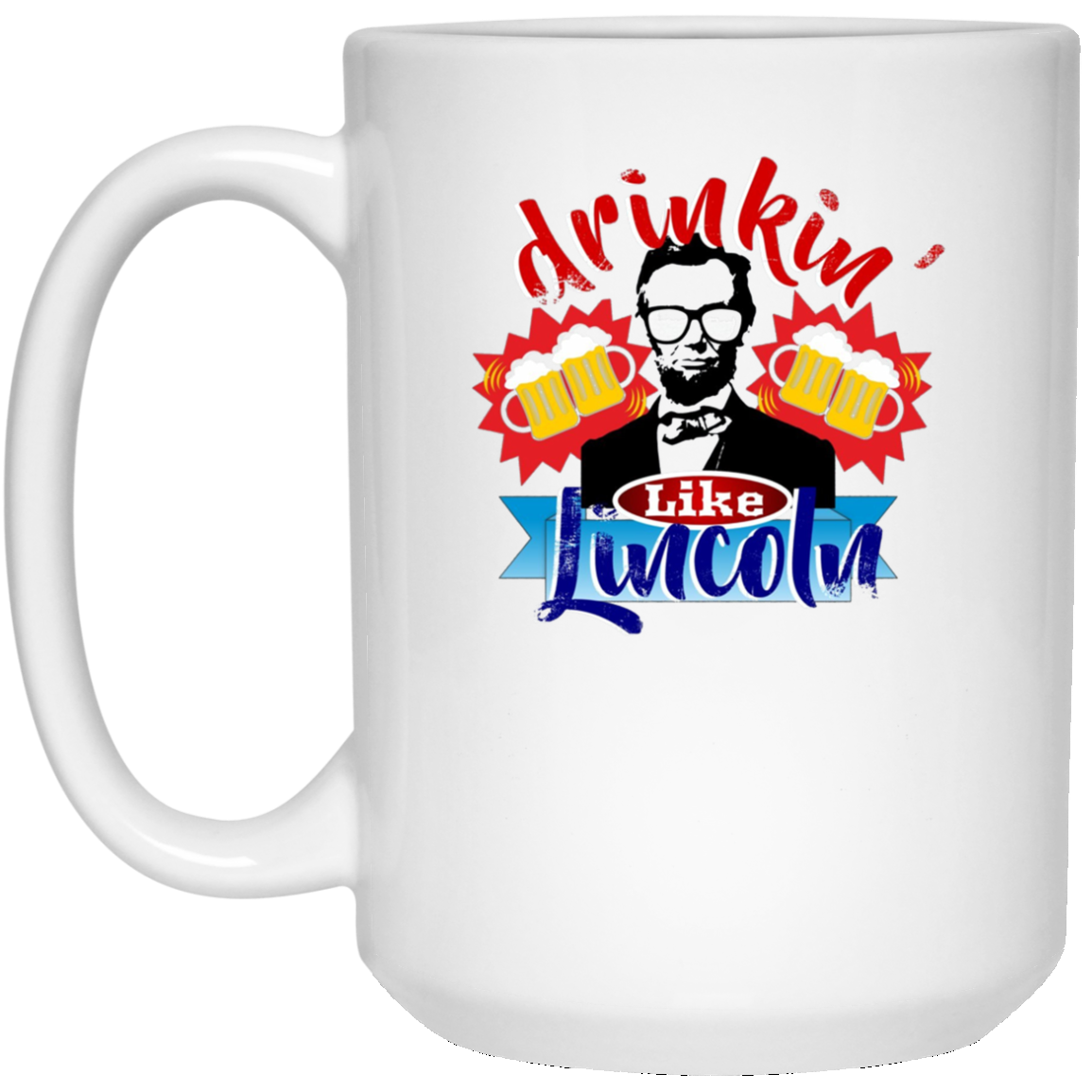 Abraham Lincoln Shirt Drinking Like Lincoln T Shirt July 4th