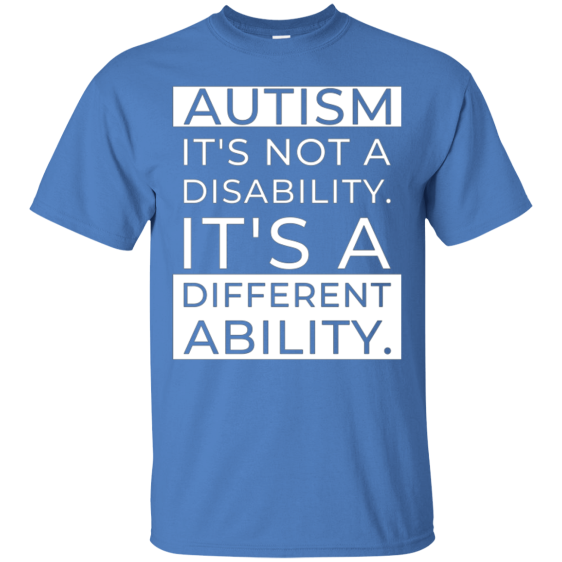 Autism Awareness: It's Not A Disability T-Shirt