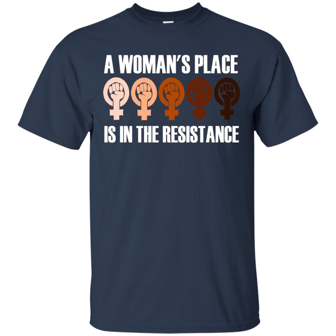 A Woman's Place Is in the Resistance: Feminist T-Shirt