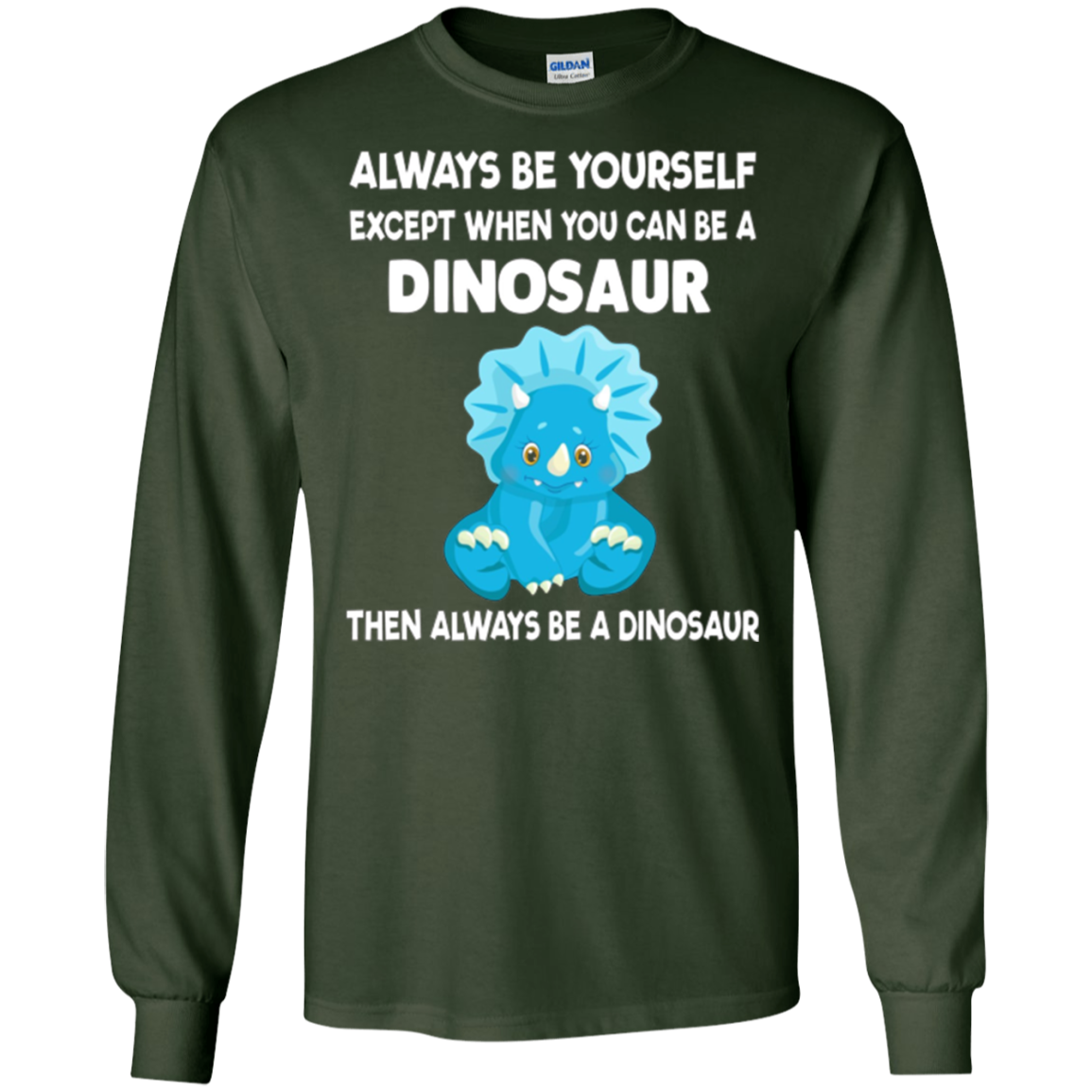 Always Be Yourself Dinosaur T-Shirt Gift (Kid Shirt)