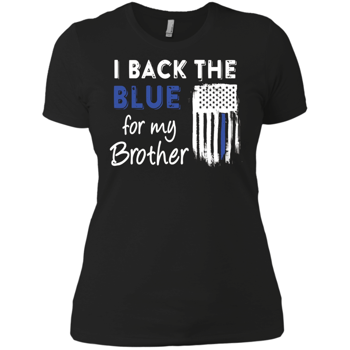 "I Back The Blue For My Brother" Thin Blue Line Flag T Shirt
