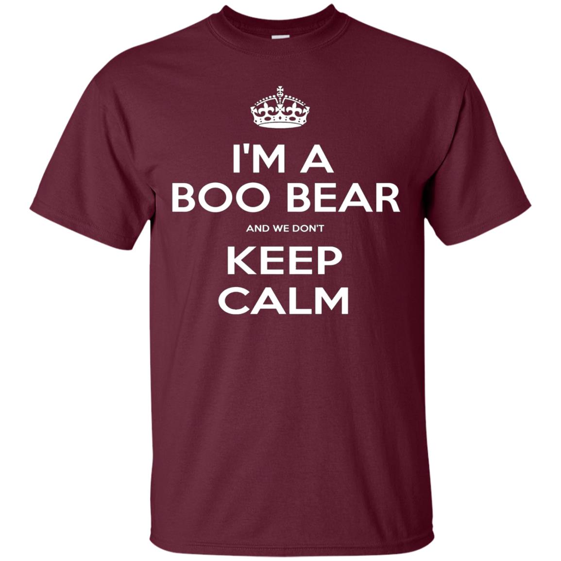 "I'm a Boo Bear and We Don't Keep Calm" T-Shirt
