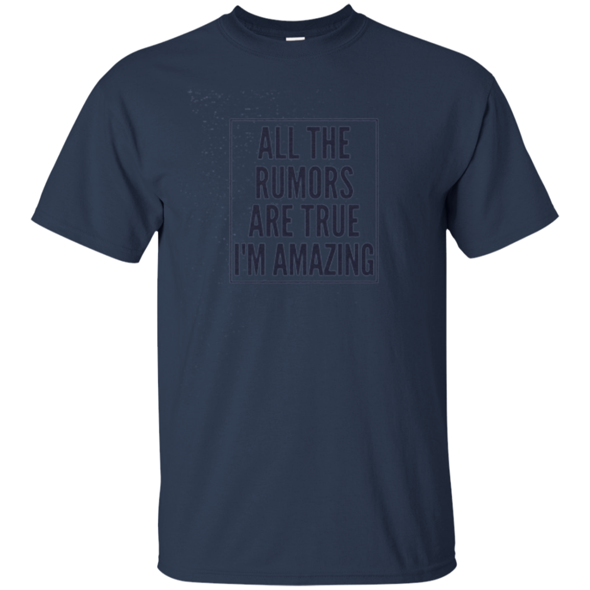 ALL THE RUMORS ARE TRUE I'M AMAZING Self Confidence Shirt