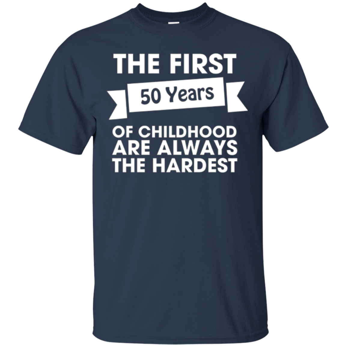 50th Birthday Funny Tshirt | The First Fifty Are The Hardest