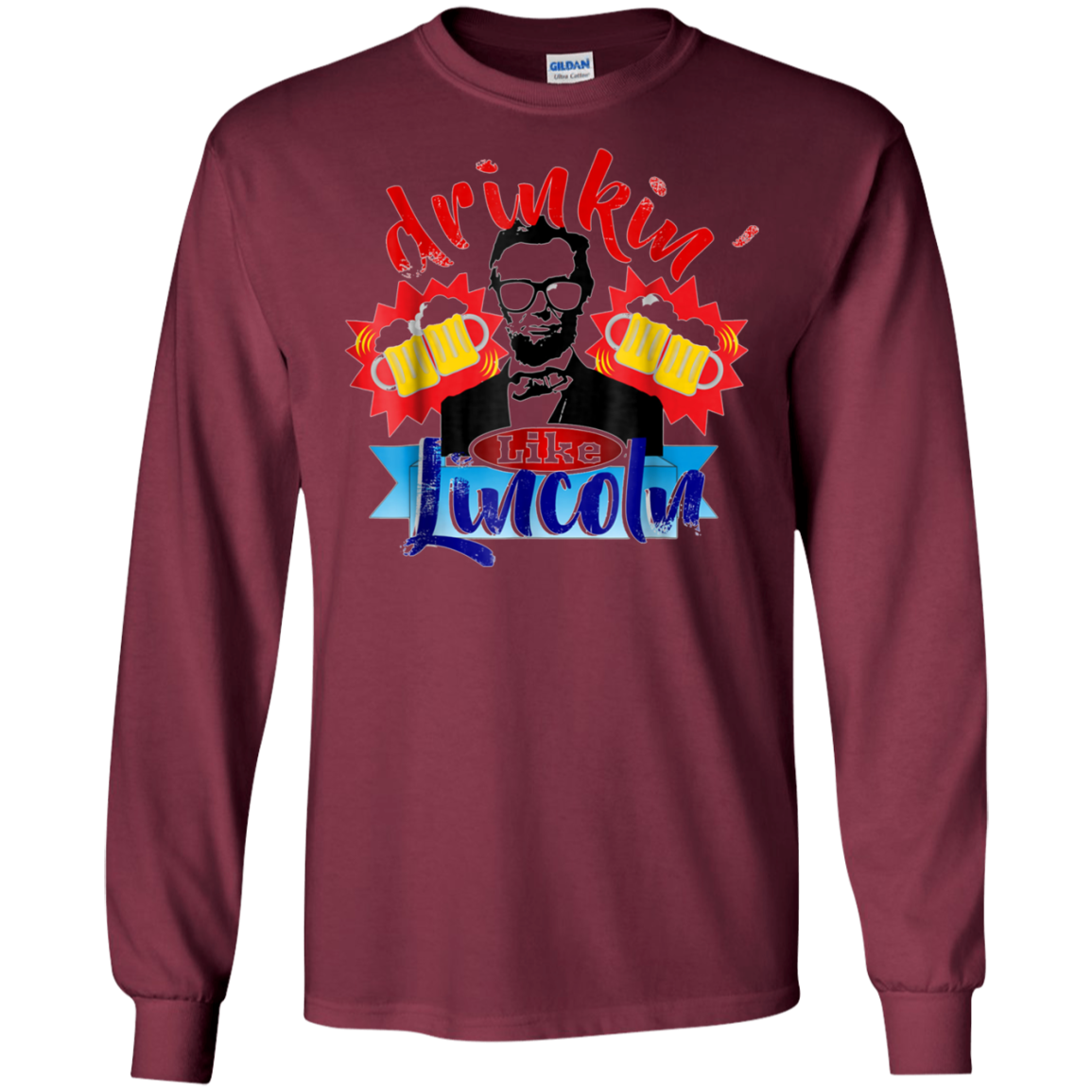 Abraham Lincoln Shirt Drinking Like Lincoln T Shirt July 4th