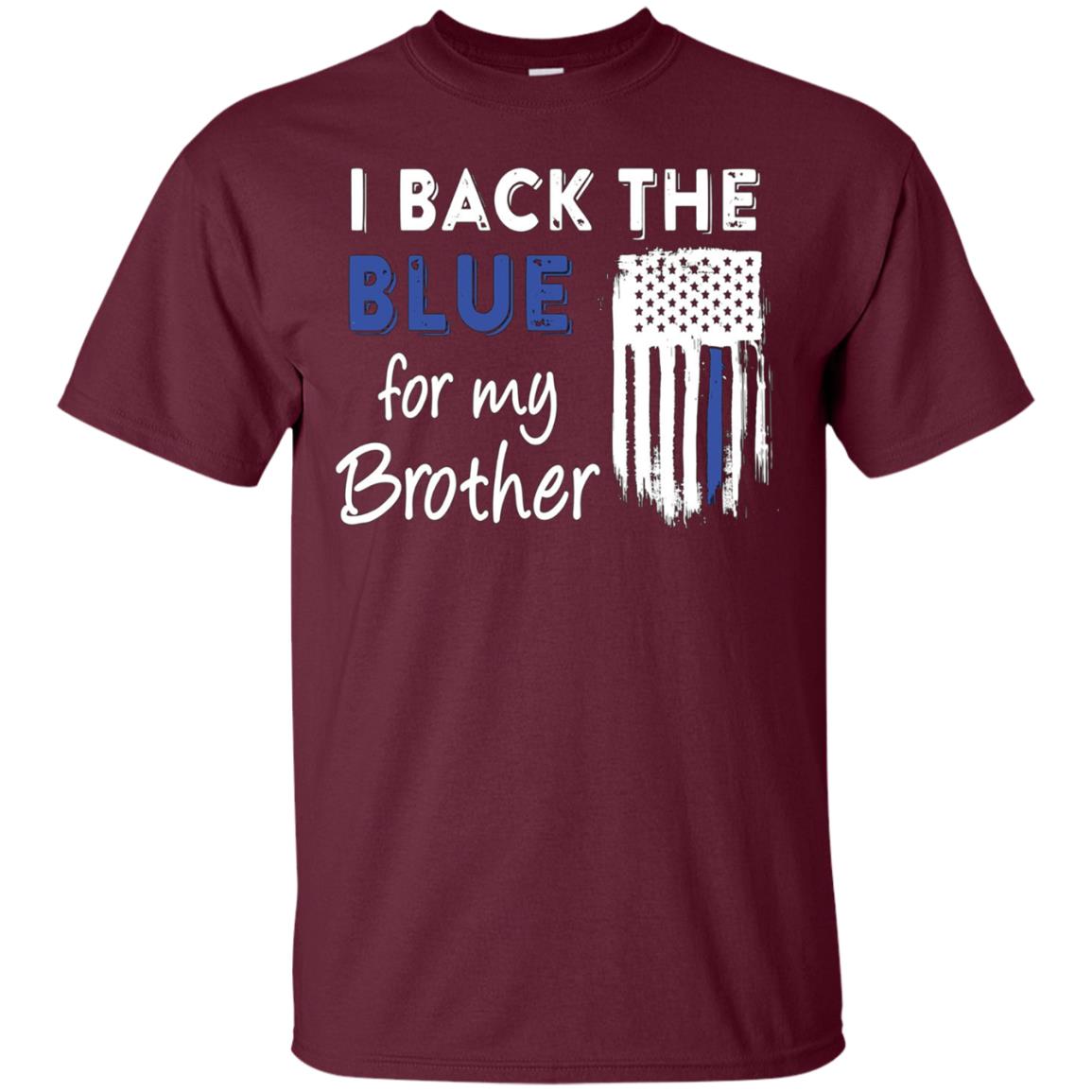 "I Back The Blue For My Brother" Thin Blue Line Flag T Shirt