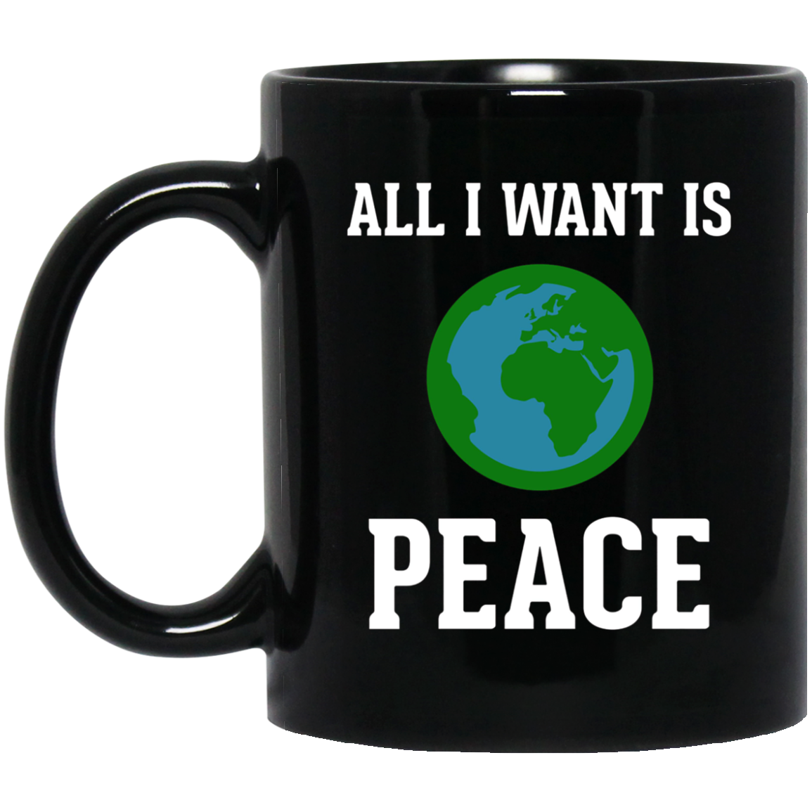 All I Want Is World Peace & Harmony Anti-War T-Shirt