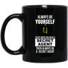 Image of Always be yourself except when you can secret agent t-shirt