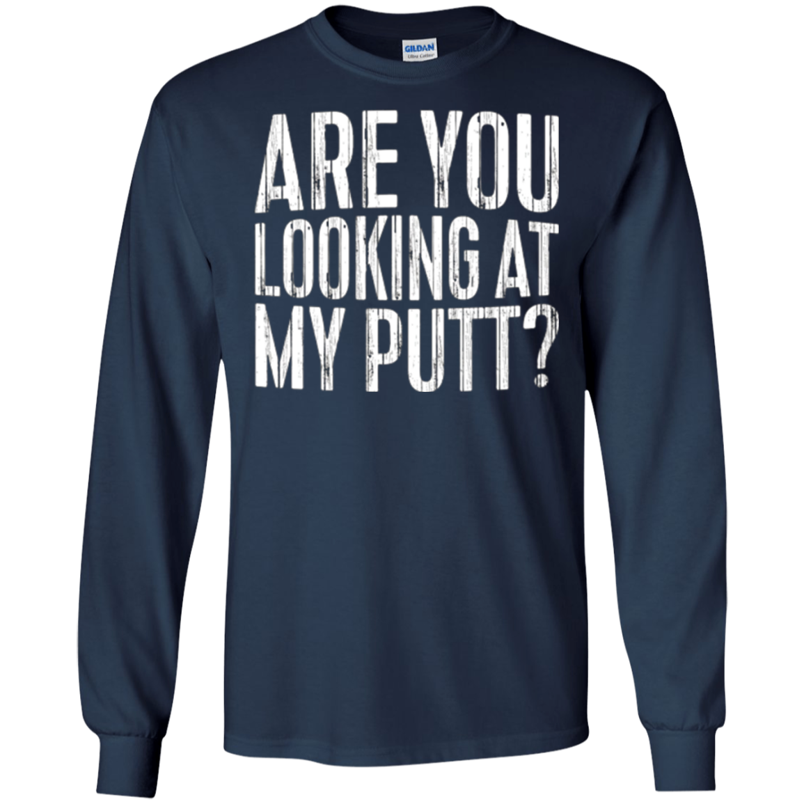 Are You Looking At My Putt T-Shirt Funny Golf Lover Gift