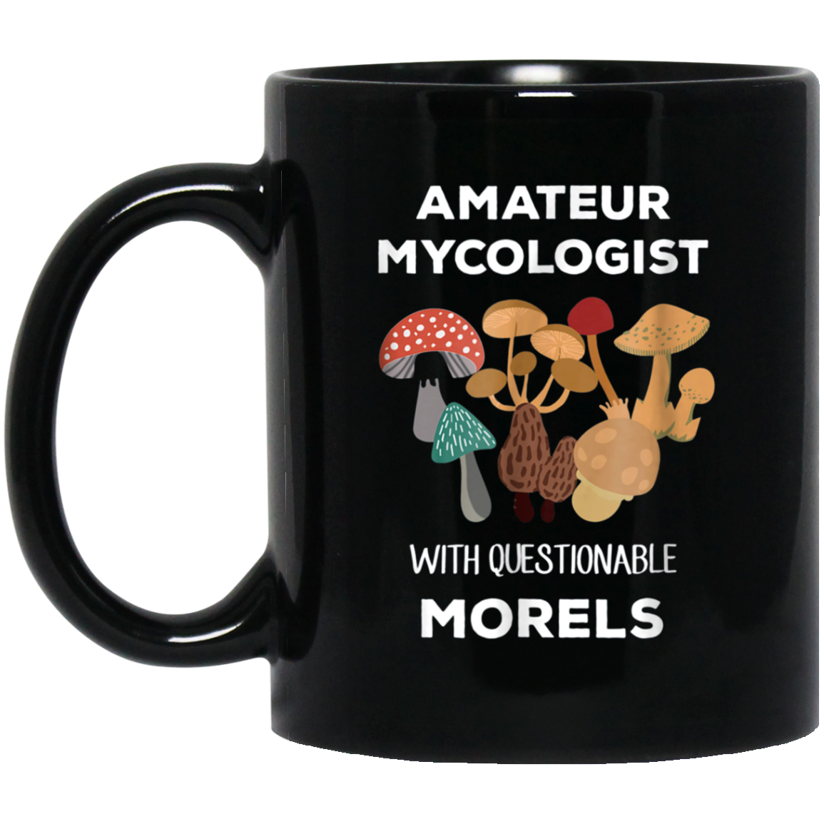 Amateur Mycologist with Questionable Morels Mycology Shirt