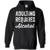 Image of Adulting Requires Alcohol T-Shirt - Funny Drinking Lovers
