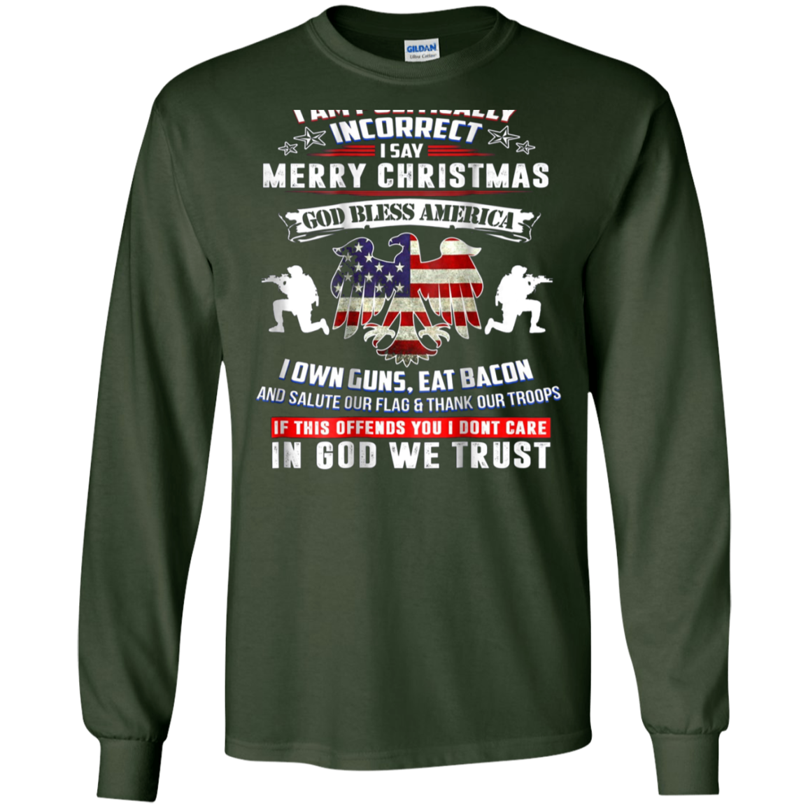 (Print On Back) I Am Politically Incorrect God Bless Tshirt