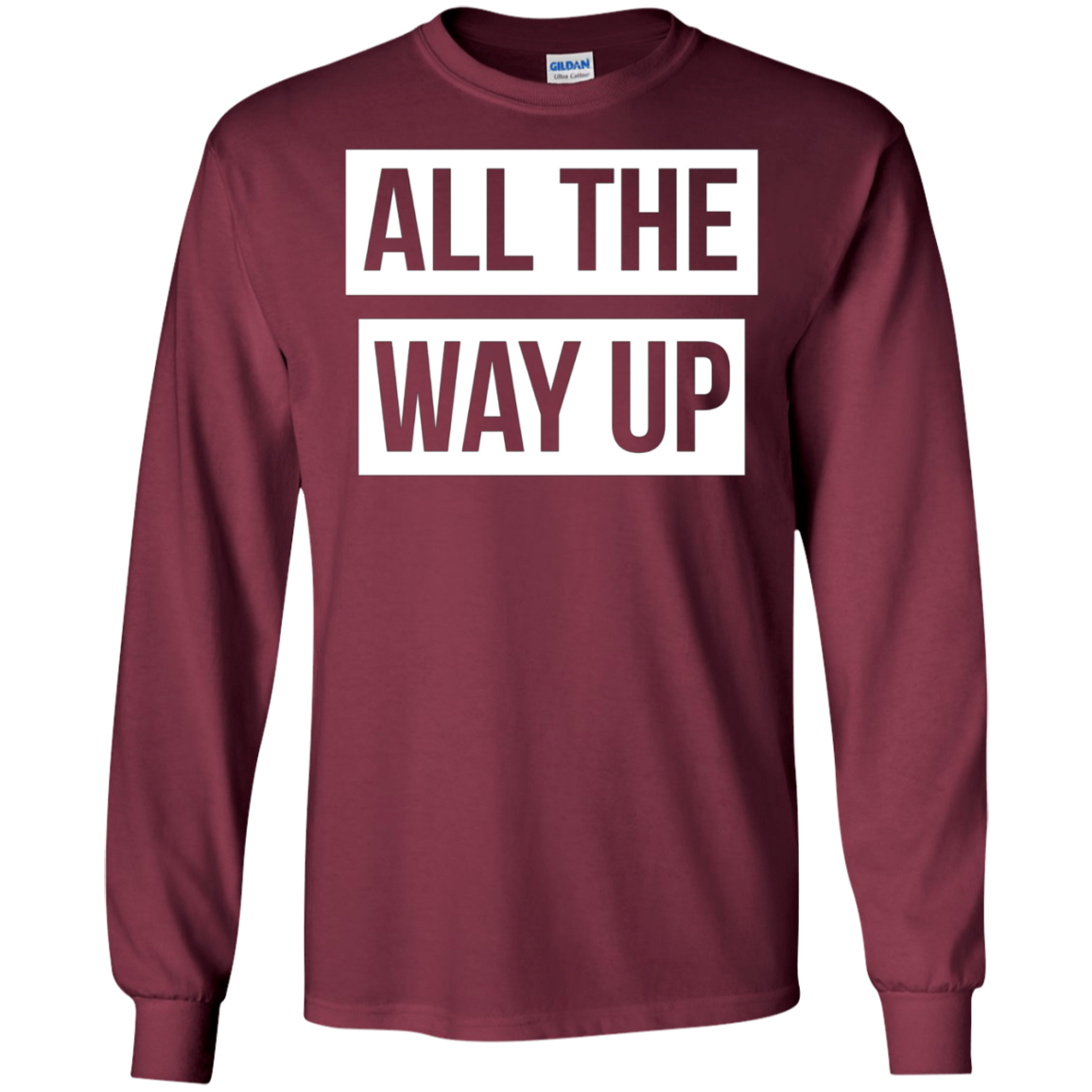 All The Way Up T-shirt