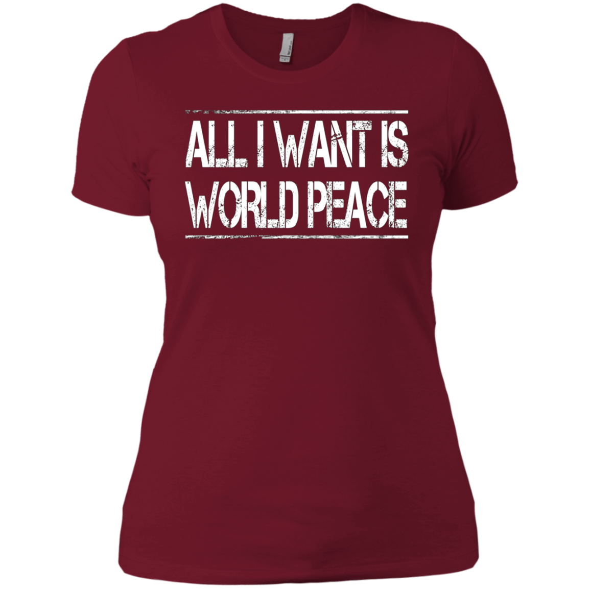 All I Want Is World Peace | Anti-war T-Shirt