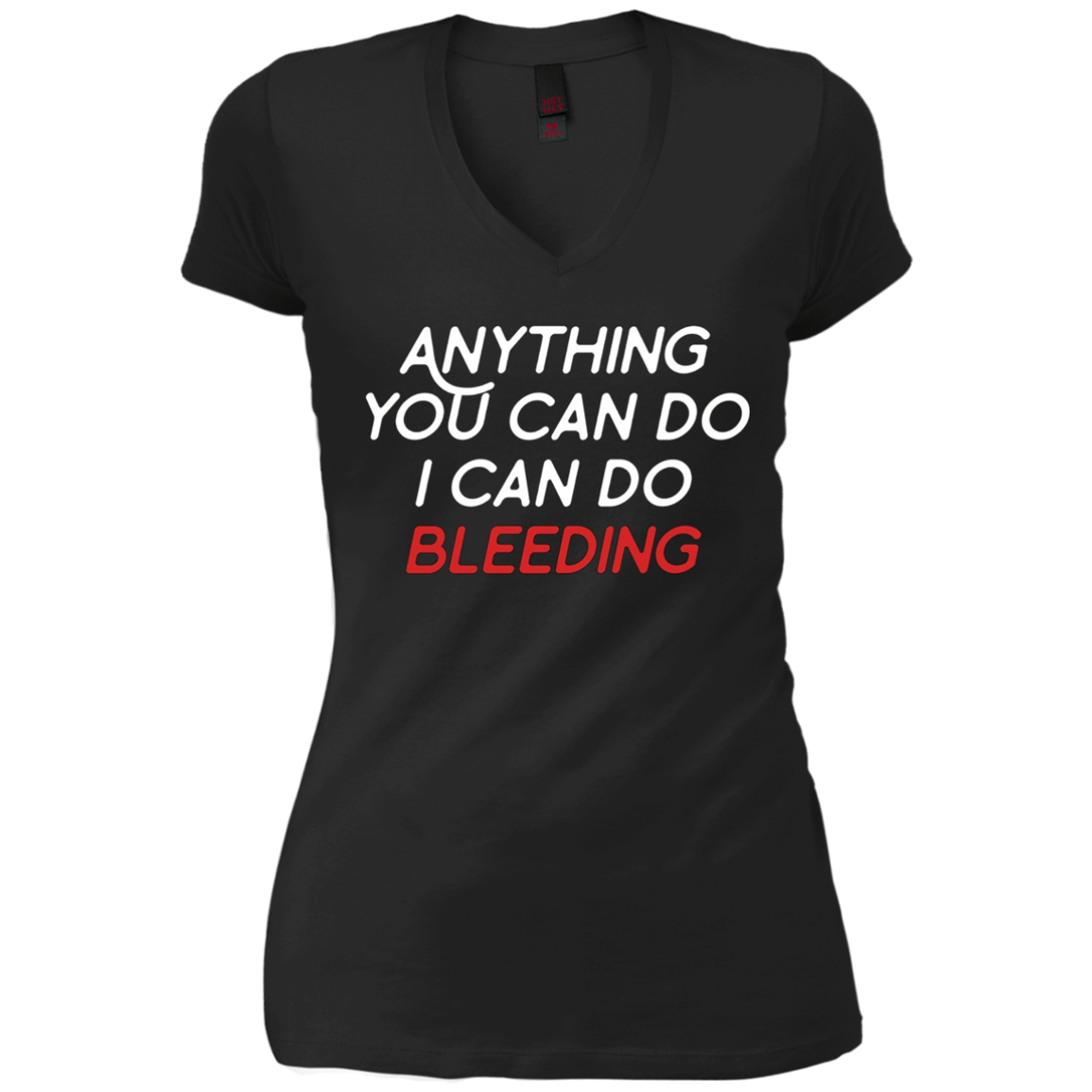 Anything You Can Do I Can Do Bleeding Feminist Gift T Shirt