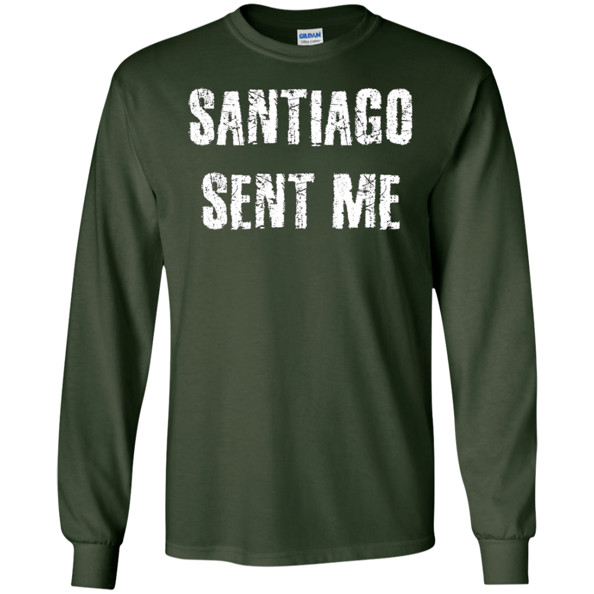 Santiago Sent Me t-shirt funny
