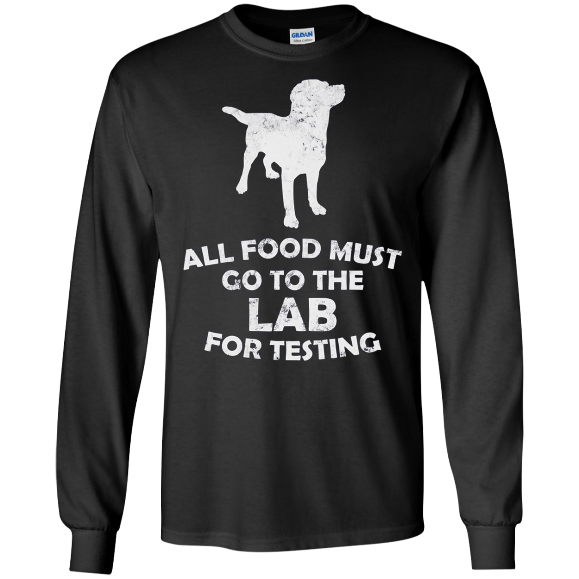 All Food Must Go To The Lab For Testing Black Lab T-Shirt