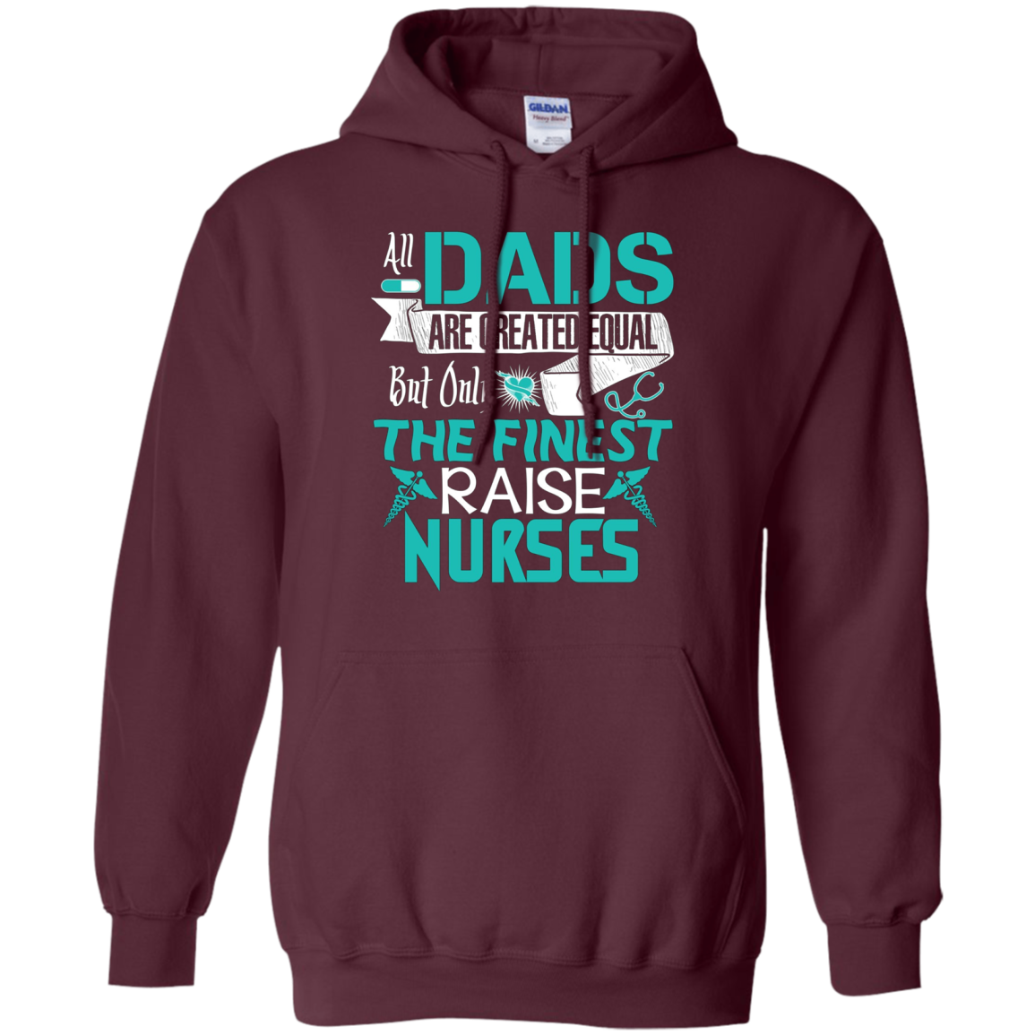 All Dads Are Created Equal But Only The Finest Raise Nurses