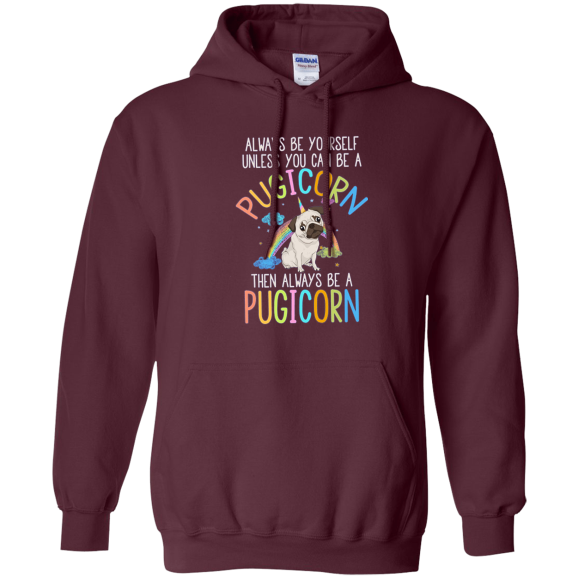 Always be Yourself or a Pugicorn Unicorn Pug Rainbow T Shirt