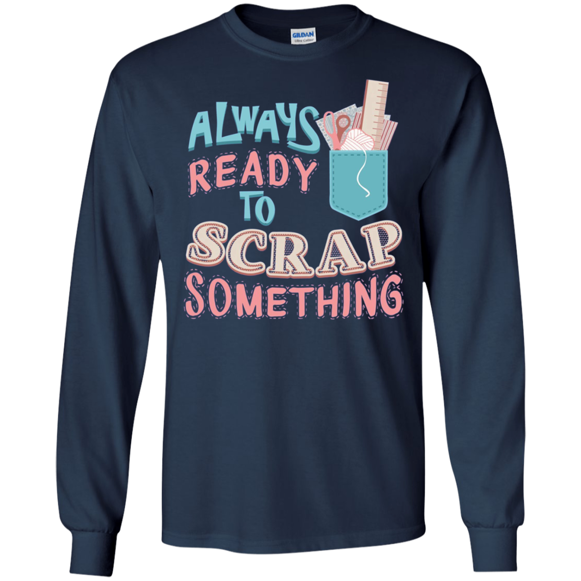 Always Ready To Scrap Something Scrapbooking Shirt