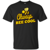 Image of ALWAYS BEE COOL fun beekeeper animal & insect gift T-Shirt