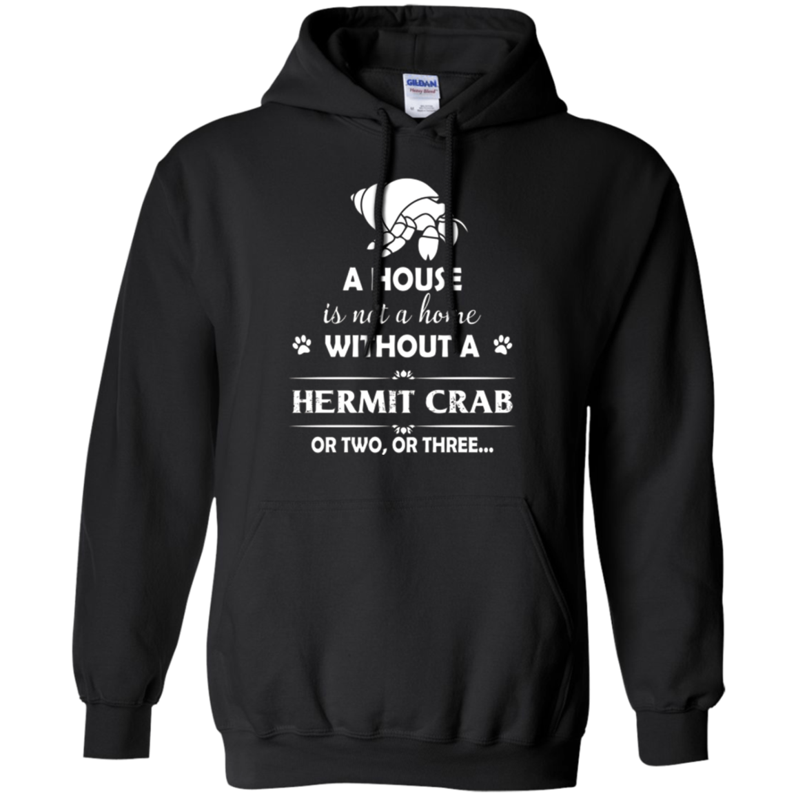 A House Is Not A Home Without A Hermit Crab T shirt