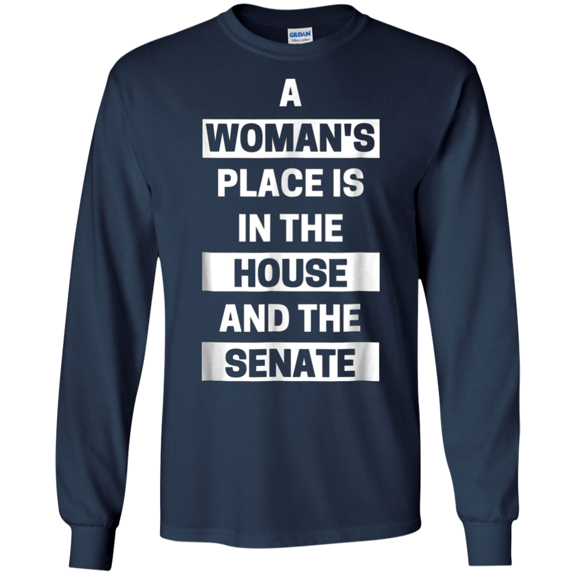 a woman's place is in the house and the senate t-shirt