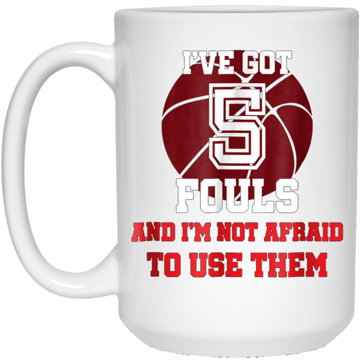 5 Fouls Not Afraid To Use Them Shirt: Funny Basketball Shirt