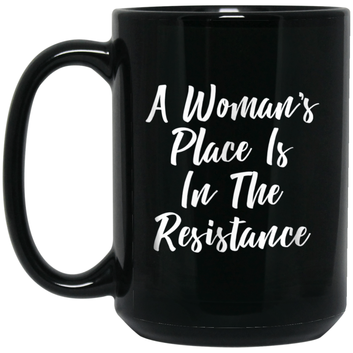 A Woman's Place Is In The Resistance T-shirt