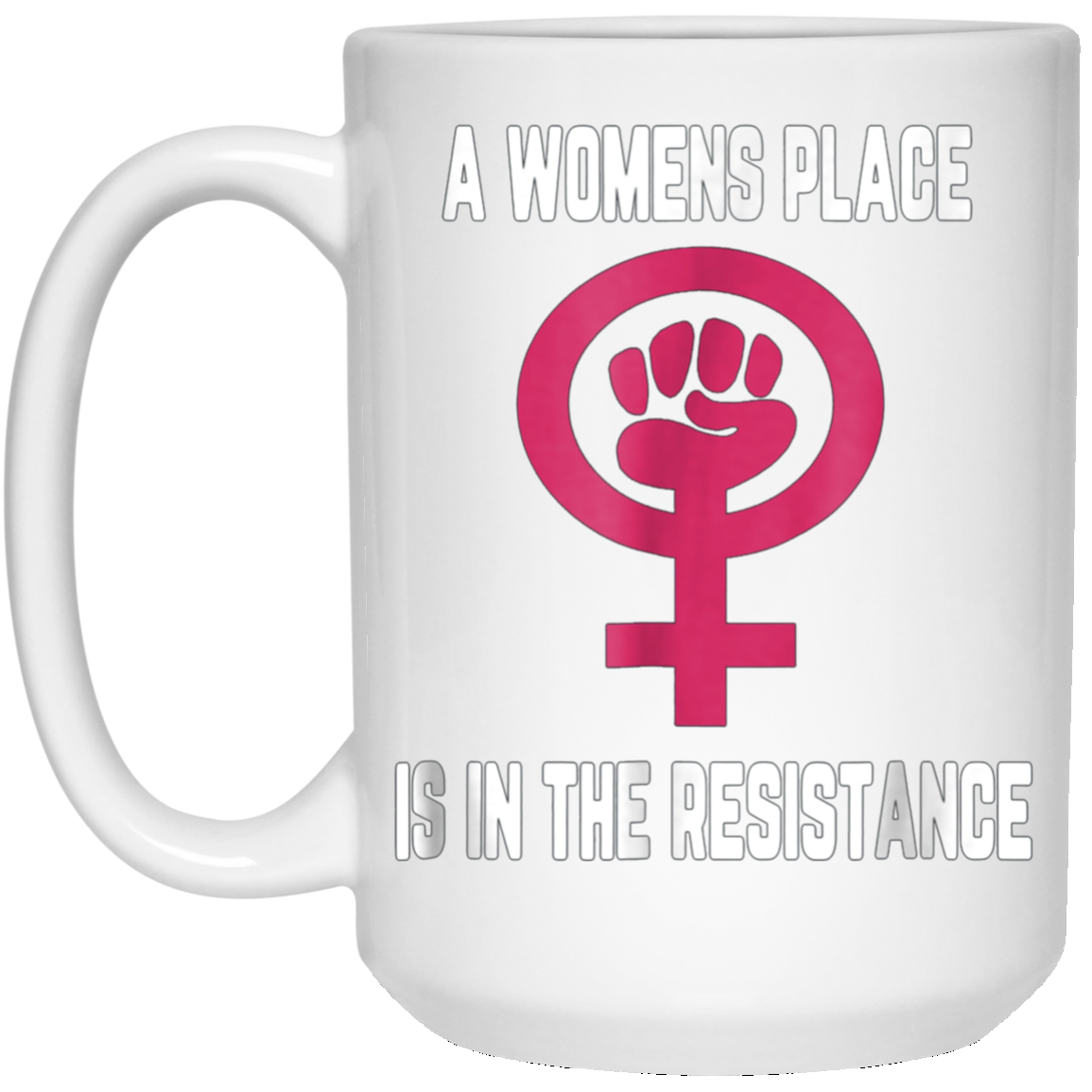 A womens place is in the resistance shirt