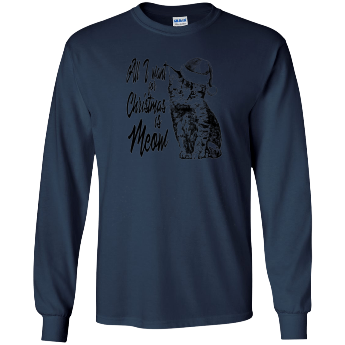 All I want for Christmas is Meow Cat Long Sleeve T-Shirt