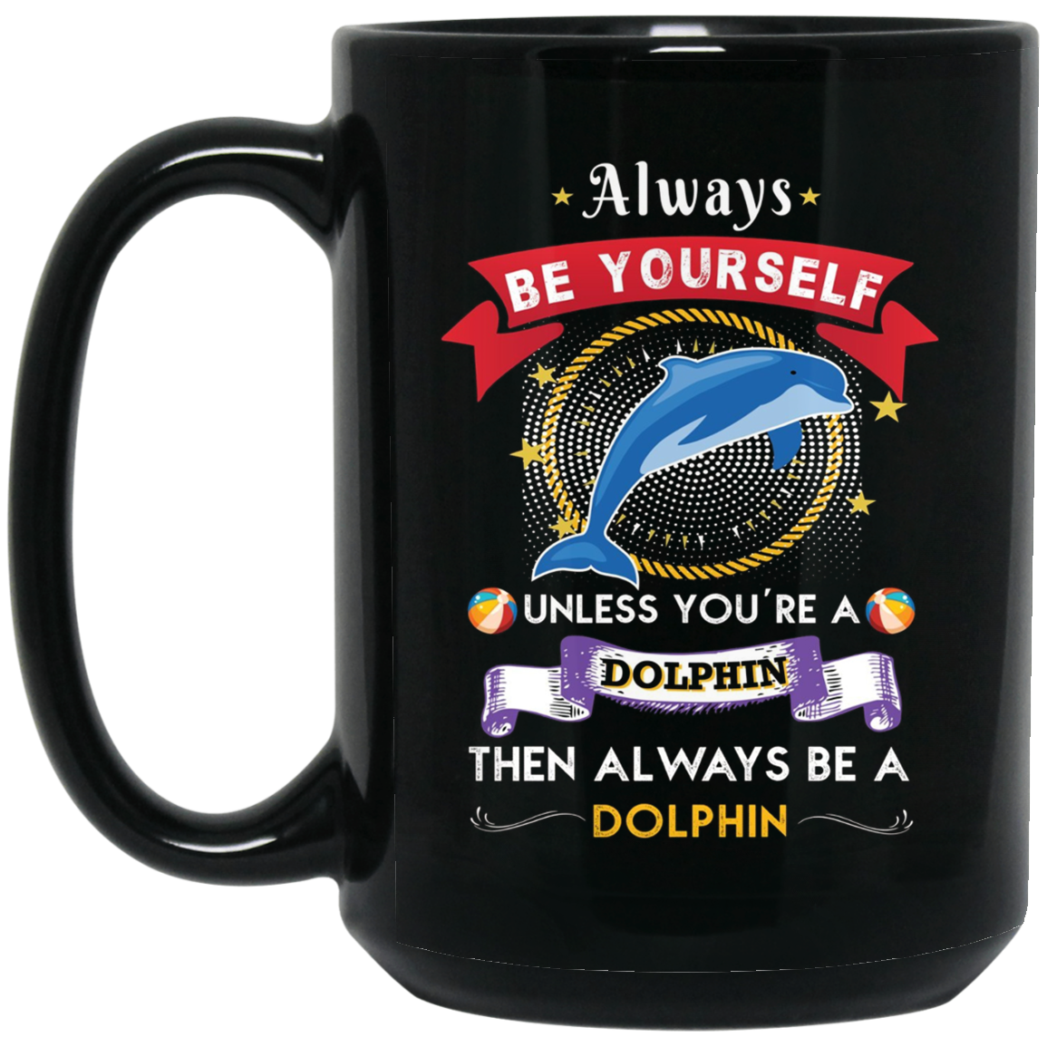 Always Be A Dolphin Novelty Chill Shirt