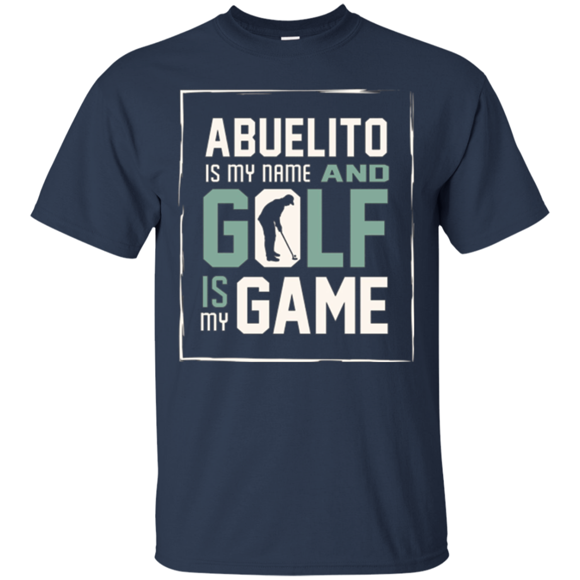 Abuelito My Name Golf My Game Golfing Shirt