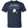 Image of Alaska - Where the Odds Are Good But the Goods Are Odd Shirt