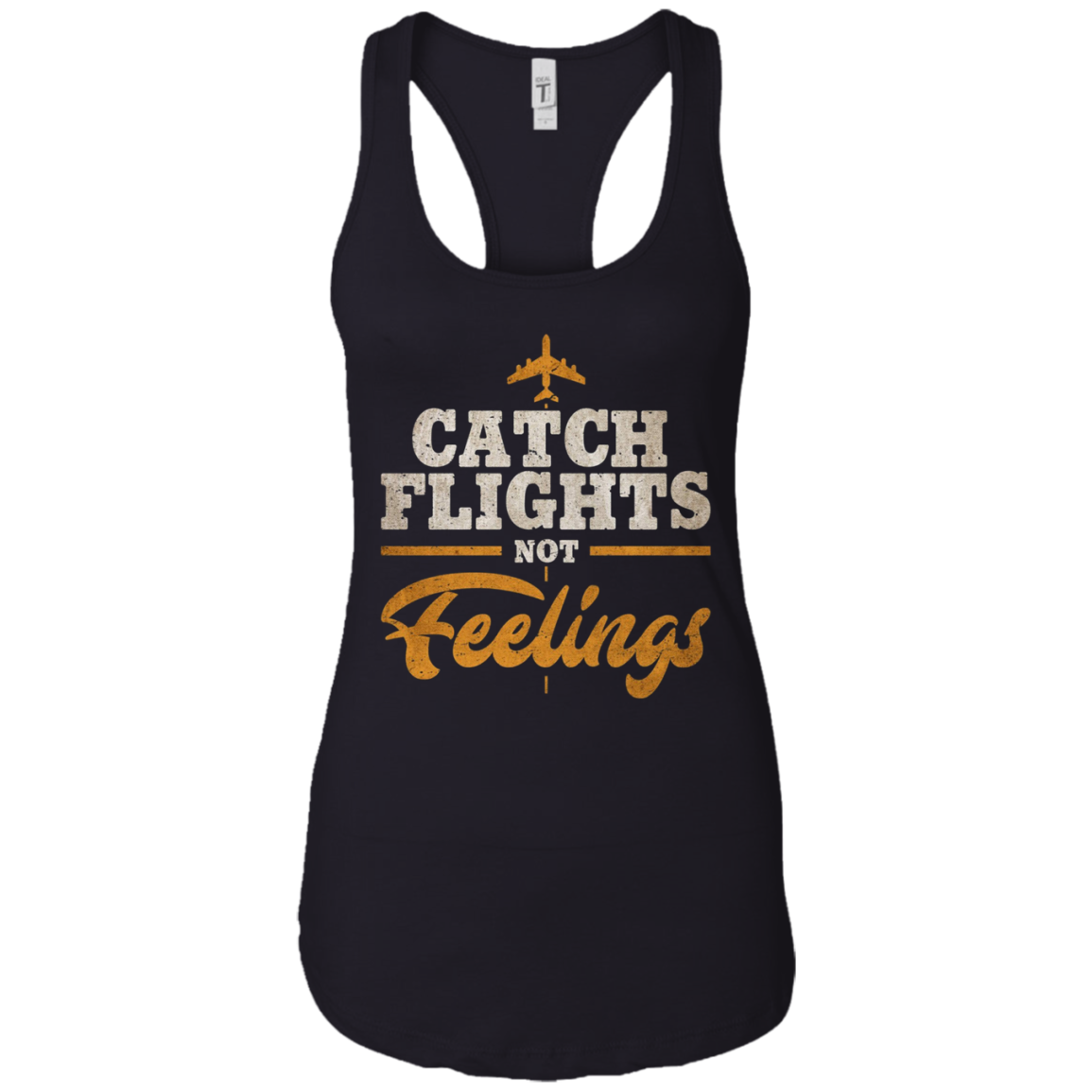 "Catch Flights Not Feelings" Funny Airline Traveler T-shirt