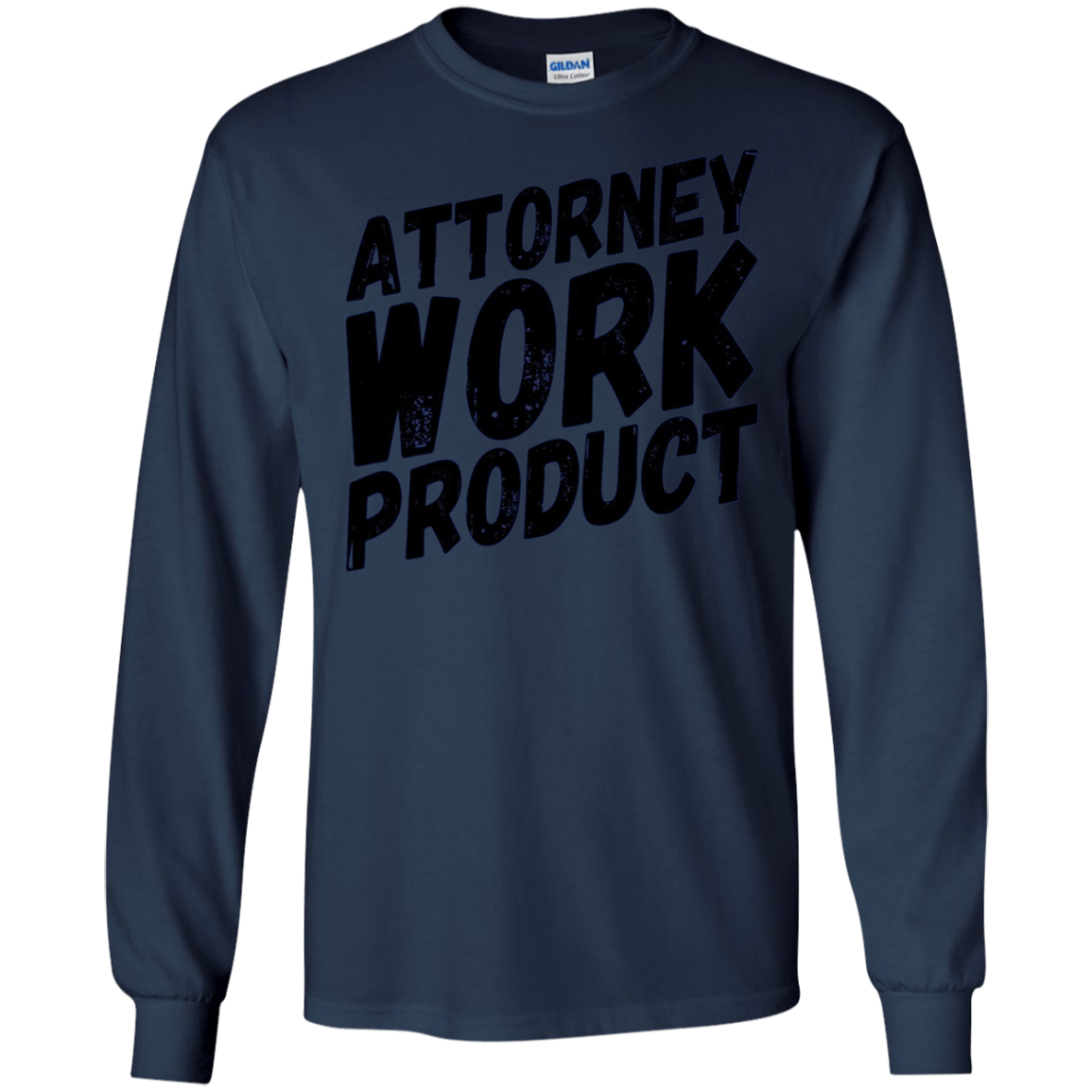 Attorney Work Product T-Shirt - Funny Lawyer Novelty Tee