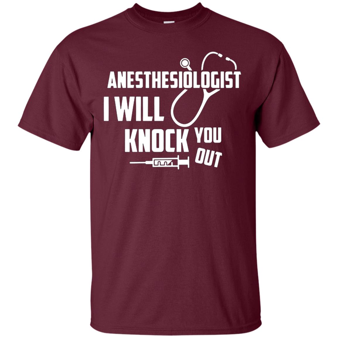 Anesthesiologist - I Will Knock You Out T Shirt