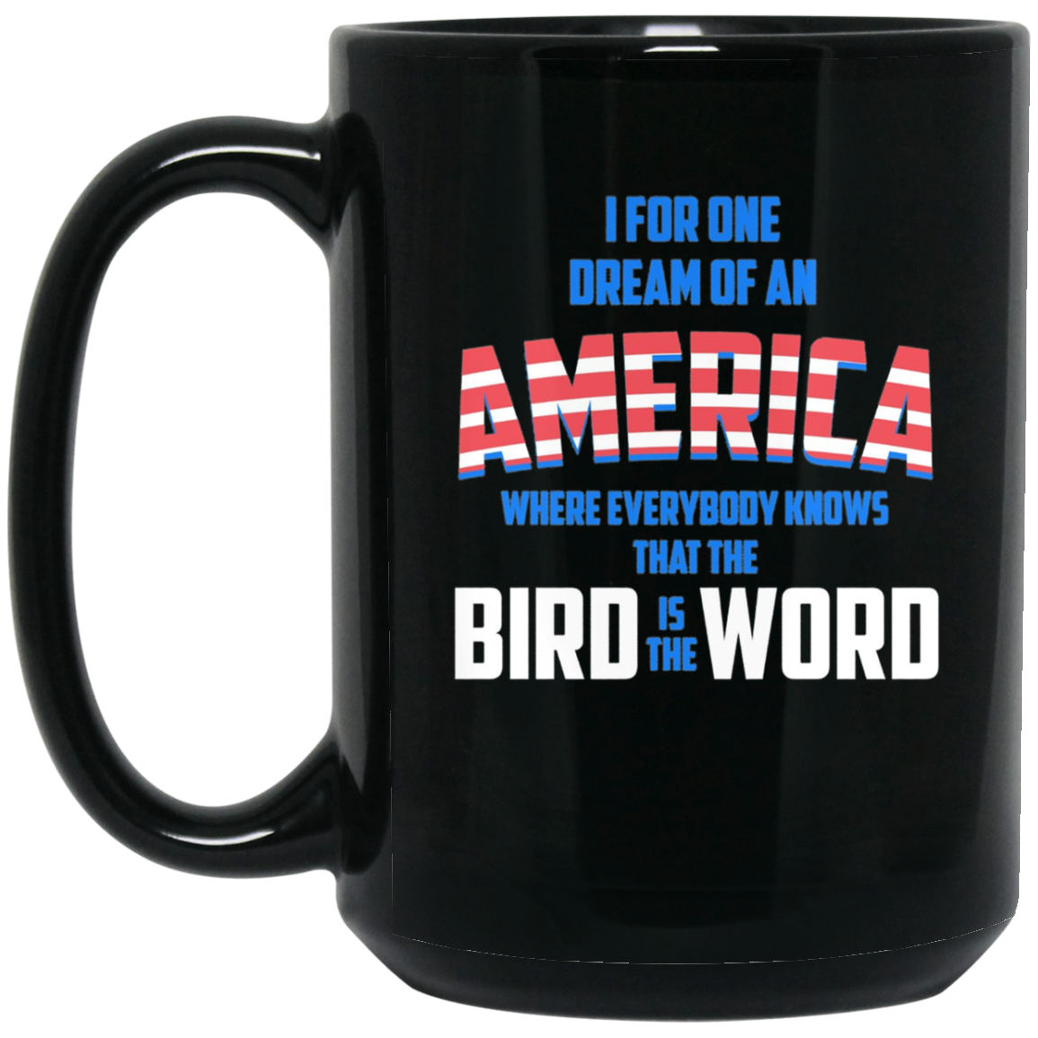 America where everybody knows the Bird is the Word T-shirt